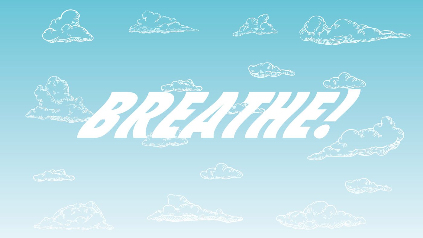 Breathe! - Oh-Wake Magazine